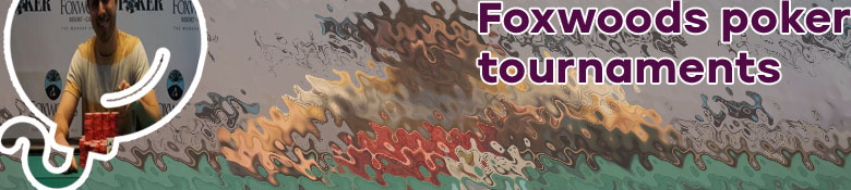 Foxwoods poker tournaments